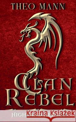 Clan Rebel Theo Mann 9781991425690 Invisible Publishing Company - książka