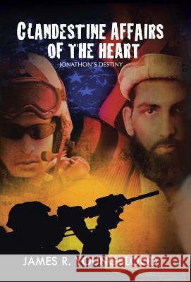 Clandestine Affairs of the Heart: Jonathon's Destiny James R Youngblood 9781491701553 iUniverse - książka