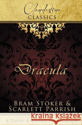 Clandestine Classics: Dracula Parrish, Scarlett 9781781845585 Total-E-Bound Publishing - książka