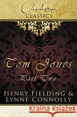 Clandestine Classics: Tom Jones Part Two Connolly, Lynne 9781781845943 Total-E-Bound Publishing - książka