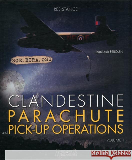 Clandestine Parachute and Pick-Up Operations, Volume 1 Perquin, Jean-Louis 9782352502494  - książka