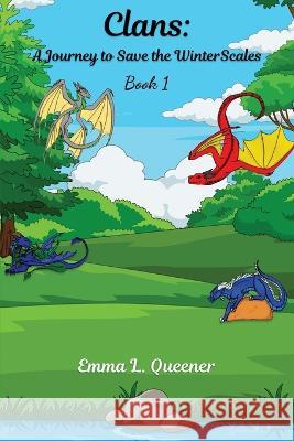 Clans: A Journey to Save the WinterScales Emma L. Queener 9781088019115 Emma L Queener - książka