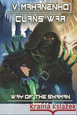 Clans War (The Way of the Shaman: Book #7): LitRPG Series Mahanenko, Vasily 9788088231592 Magic Dome Books - książka