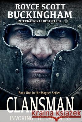 Clansman: Invoking the Darkness (Mapper Book 1) Royce Buckingham 9781542304795 Createspace Independent Publishing Platform - książka