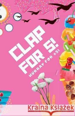 Clap for 5! Cathy McGough   9781990332685 Cathy McGough (Stratford Living Publishing) - książka