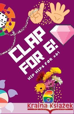 Clap for 6! Cathy McGough   9781990332692 Cathy McGough (Stratford Living Publishing) - książka