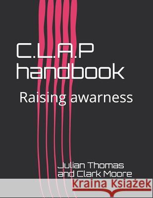 C.L.A.P Handbook: Raising Awarness Julian Thomas 9781724965073 Createspace Independent Publishing Platform - książka