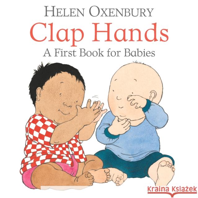 Clap Hands: A First Book for Babies Helen Oxenbury Helen Oxenbury  9781406382372 Walker Books Ltd - książka