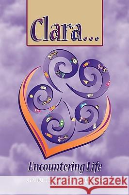 Clara ... Encountering Life Gabyga 9781441541727 Xlibris Corporation - książka
