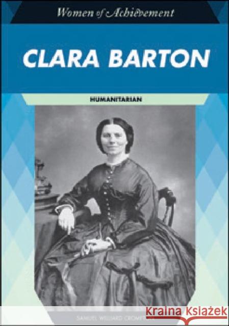 Clara Barton: Humanitarian Crompton, Samuel Willard 9781604134926 Chelsea House Publications - książka