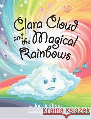 Clara Cloud and the Magical Rainbows Joe Denham Haley Denise 9781734142907 Citation Media - książka