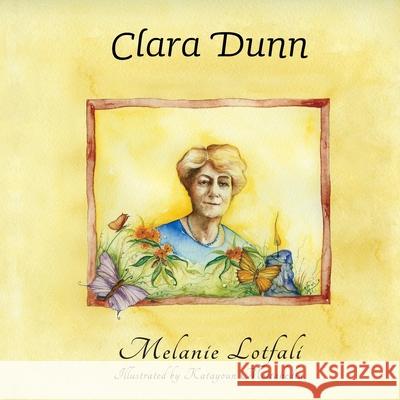 Clara Dunn Melanie Lotfali Katayoun Mottahedin Monib Mahdavi 9780994592675 Melanie Lotfali - książka