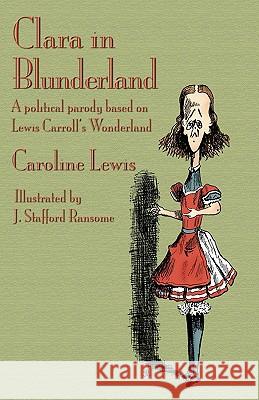 Clara in Blunderland: A Political Parody Based on Lewis Carroll's Wonderland Lewis, Caroline 9781904808497 Evertype - książka