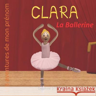 Clara la Ballerine: Les aventures de mon prénom Stephen, Delphine 9781672988704 Independently Published - książka