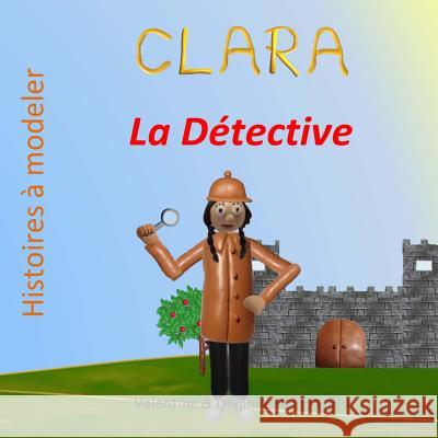Clara la Détective Stephen, Delphine 9781544138619 Createspace Independent Publishing Platform - książka