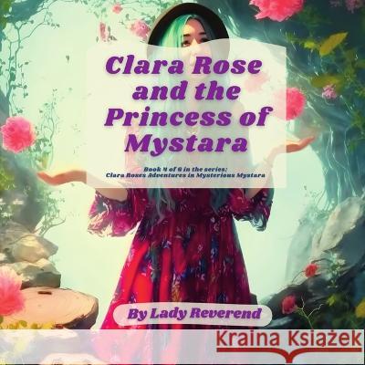 Clara Rose and the Princess of Mystara Lady Reverend   9789693092288 Lady Reverend Publishing - książka