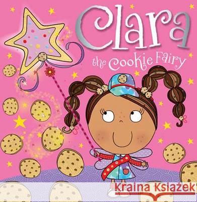 Clara the Cookie Fairy Picture Storybook Tim Bugbird, Lara Ede 9781782358954 Make Believe Ideas - książka