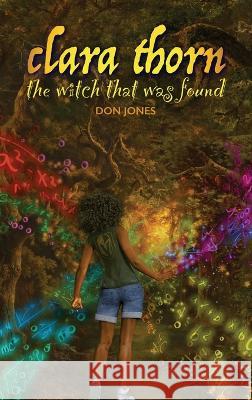 Clara Thorn, the witch that was found Don Jones 9781953645081 Independently - książka