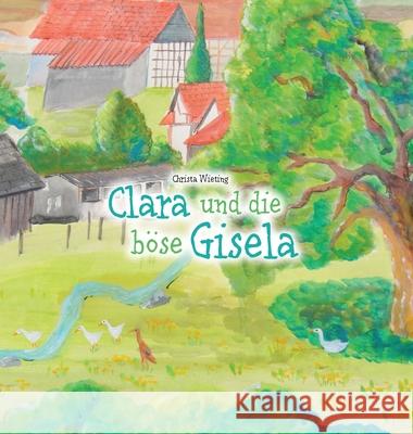 Clara und die böse Gisela Wieting, Christa 9783748288169 Tredition Gmbh - książka