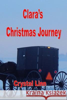 Clara's Christmas Journey Crystal Linn 9781978478589 Createspace Independent Publishing Platform - książka