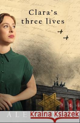 Clara's Three Lives Alex Amit 9789657872123 Alex Amit - książka