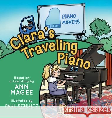 Clara's Traveling Piano Ann Magee Paul Schultz 9781038306524 FriesenPress - książka