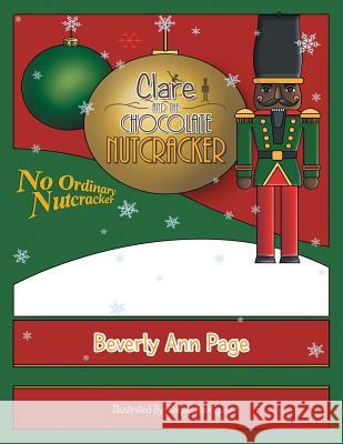 Clare and the Chocolate Nutcracker Beverly Ann Page, Raquel Rodriguez 9781514431559 Xlibris Us - książka