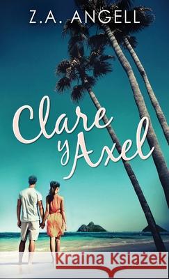 Clare y Axel Z. a. Angell Ainhoa Mu 9784824100795 Next Chapter Circle - książka