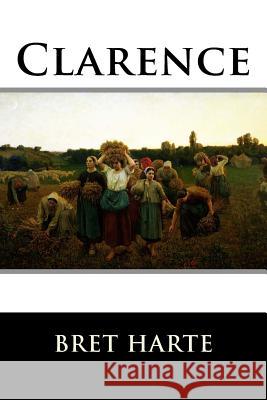 Clarence Bret Harte 9781517241766 Createspace - książka