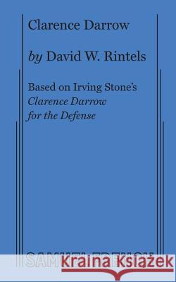 Clarence Darrow David W. Rintels Irving Stone 9780573640414 Samuel French, Inc. - książka