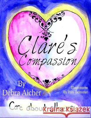 Clare\'s Compassion Debra Aicher 9781329121843 Lulu.com - książka