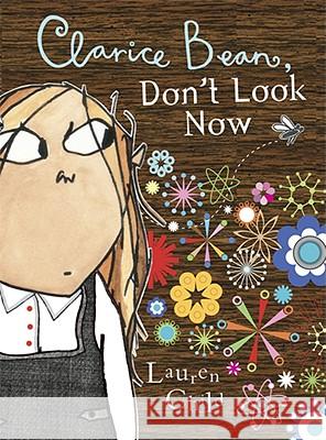 Clarice Bean, Don't Look Now Lauren Child Lauren Child 9780763639358 Not Avail - książka