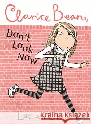Clarice Bean, Don't Look Now Lauren Child Lauren Child 9780763659448 Candlewick Press (MA) - książka