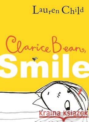 Clarice Bean, Smile Lauren Child Lauren Child 9781536240269 Candlewick Press (MA) - książka