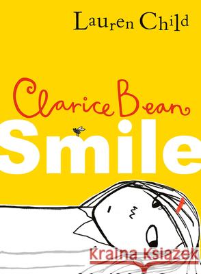 Clarice Bean, Smile Lauren Child Lauren Child 9781536251234 Candlewick Press (MA) - książka