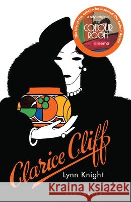 Clarice Cliff: The inspiration behind The Colour Room Lynn Knight 9781526654748 Bloomsbury Publishing PLC - książka