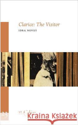 Clarice: The Visitor: The Cahier Series 23 Idra Novey 9781909631076 Sylph Editions - książka