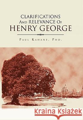 Clarifications and Relevance of Henry George Paul Phd Kahane 9781453576564 Xlibris Corporation - książka