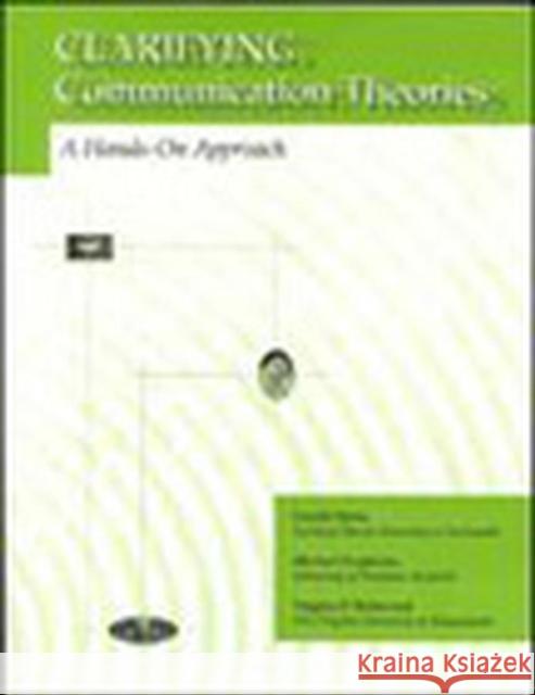 Clarifying Communication Theories: A Hands-On Approach Stone, Gerald 9780813802923 Iowa State Press - książka