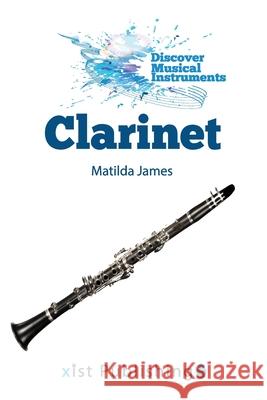 Clarinet Matilda James 9781532416620 Xist Publishing - książka