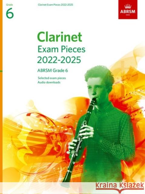 Clarinet Exam Pieces from 2022, ABRSM Grade 6: Selected from the syllabus from 2022. Clarinet Part & Piano Accompaniment ABRSM 9781786014085 Associated Board of the Royal Schools of Musi - książka