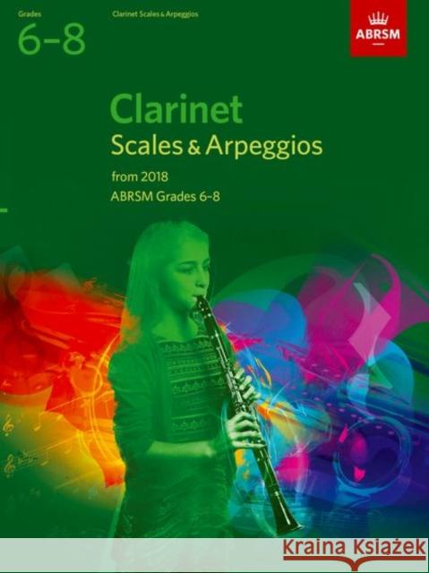 Clarinet Scales & Arpeggios, ABRSM Grades 6-8 from 2018 ABRSM 9781848499010 ABRSM Scales & Arpeggios - książka