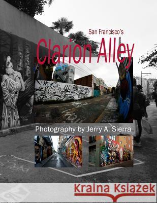Clarion Alley: 2011 - 2013 MR Jerry a. Sierra 9781484010921 Createspace - książka