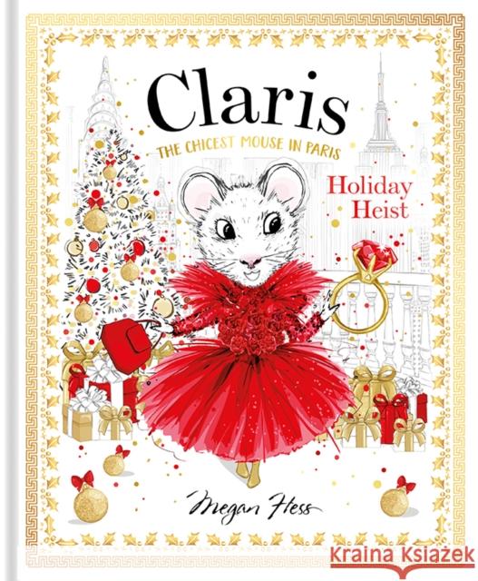 Claris: Holiday Heist: The Chicest Mouse in Paris Megan Hess 9781760504953 Hardie Grant Children's Publishing - książka