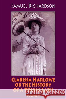 Clarissa Harlowe or the History of a Young Lady. Volume 9 Samuel Richardson 9781986419987 Createspace Independent Publishing Platform - książka