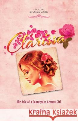 Clarissa: The Tale of a Courageous German Girl Karin Allaby 9780228831365 Tellwell Talent - książka