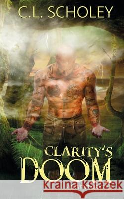 Clarity's Doom C L Scholey 9781509209897 Wild Rose Press - książka