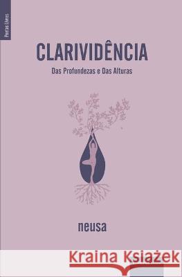 Clarividência: Das Profundezas e Das Alturas Veloso, Neusa 9789895472147 Contraatircse - książka