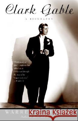Clark Gable: A Biography Warren G. Harris 9780307237149 Three Rivers Press (CA) - książka