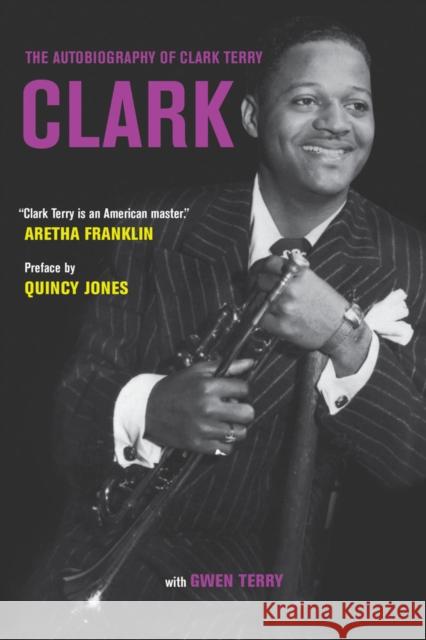 Clark: The Autobiography of Clark Terry Terry, Clark 9780520287518 University of California Press - książka
